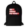 Be True To You Backpack