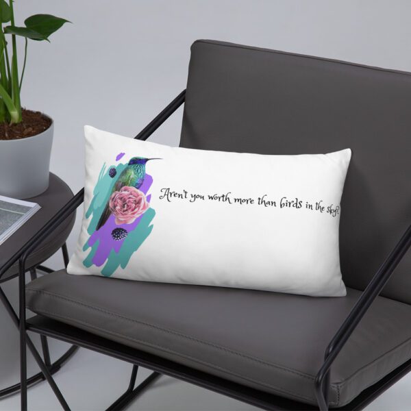 Aren't You Worth More Than The Birds In The Sky Pillow - Image 12