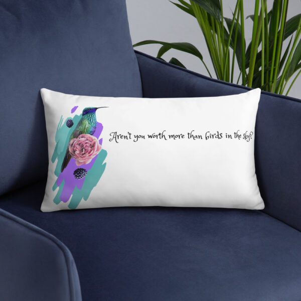Aren't You Worth More Than The Birds In The Sky Pillow - Image 8