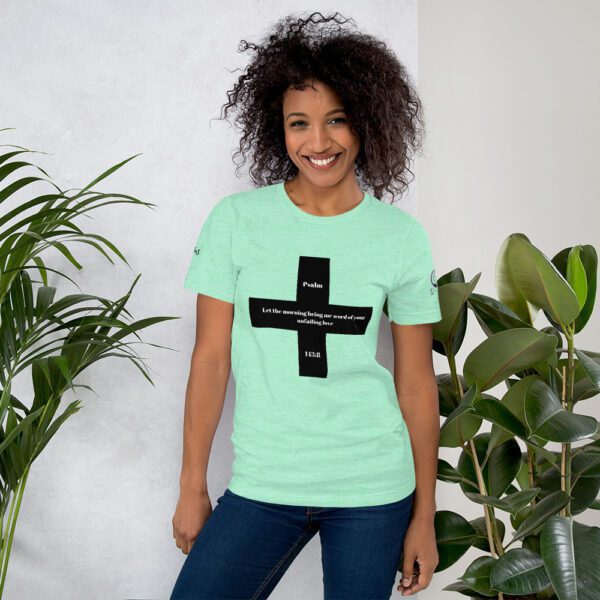 Let The Morning Bring Me Word Of Your Unfailing Love T - Shirt - Image 7