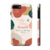 Take A Deep Breath Case Mate Phone Case