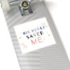 His Mercy Saved Me Stickers