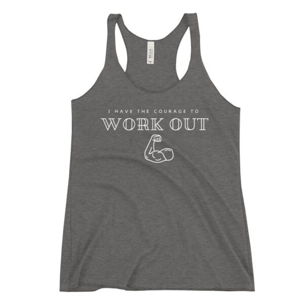 I Have The Courage To Workout Women's Racer back Tank - Image 5