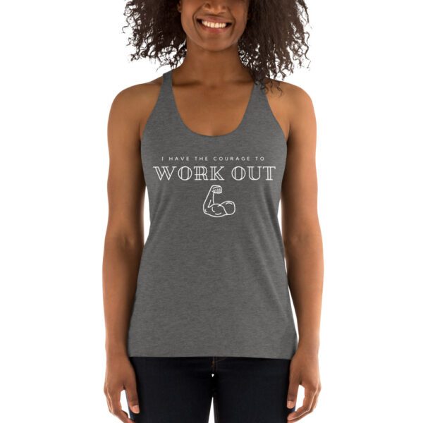 I Have The Courage To Workout Women's Racer back Tank - Image 3