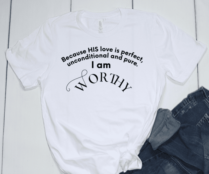 I Am Worthy T-shirt