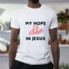 My Hope Is Found In Jesus Unisex Tee