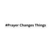 Prayer Changes Things Stickers