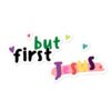 but first Jesus
