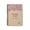 Planting Seeds Spiral Notebook