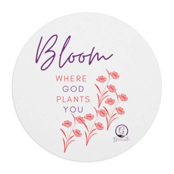 Bloom Where God Plants You Mouse Pad