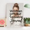 Woman You Are Valuable Journal