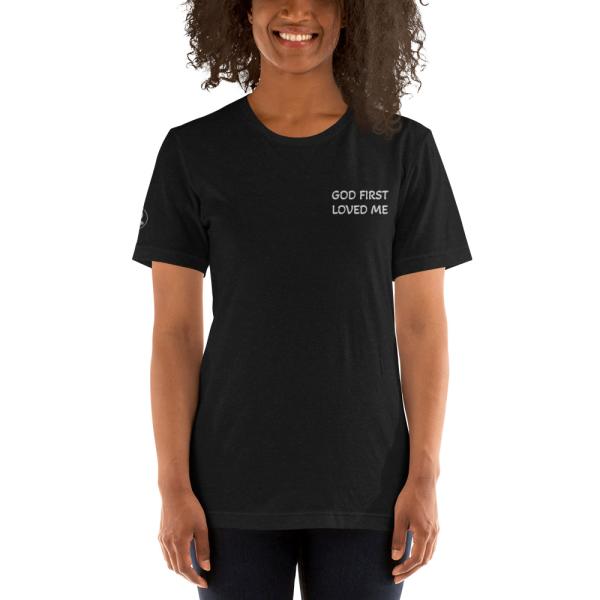 GOD FIRST LOVED ME Unisex T-shirt - Image 4
