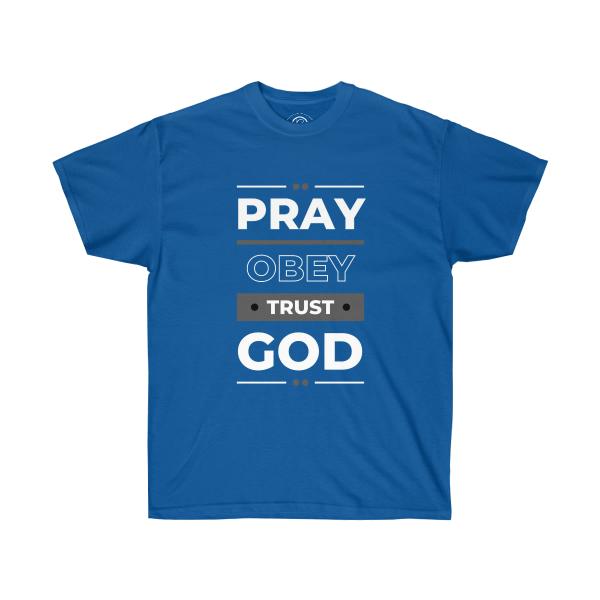 Pray Obey Trust God Unisex Ultra Cotton Tee - Image 19