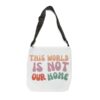 This World Is Not Our Home Adjustable Tote Bag
