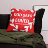 God Says I Am Loved in Every Season Decorative Pillows
