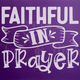 Faithful in prayer silkscreen stencil