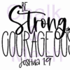 "Strong and Courageous" Silkscreen Stencil
