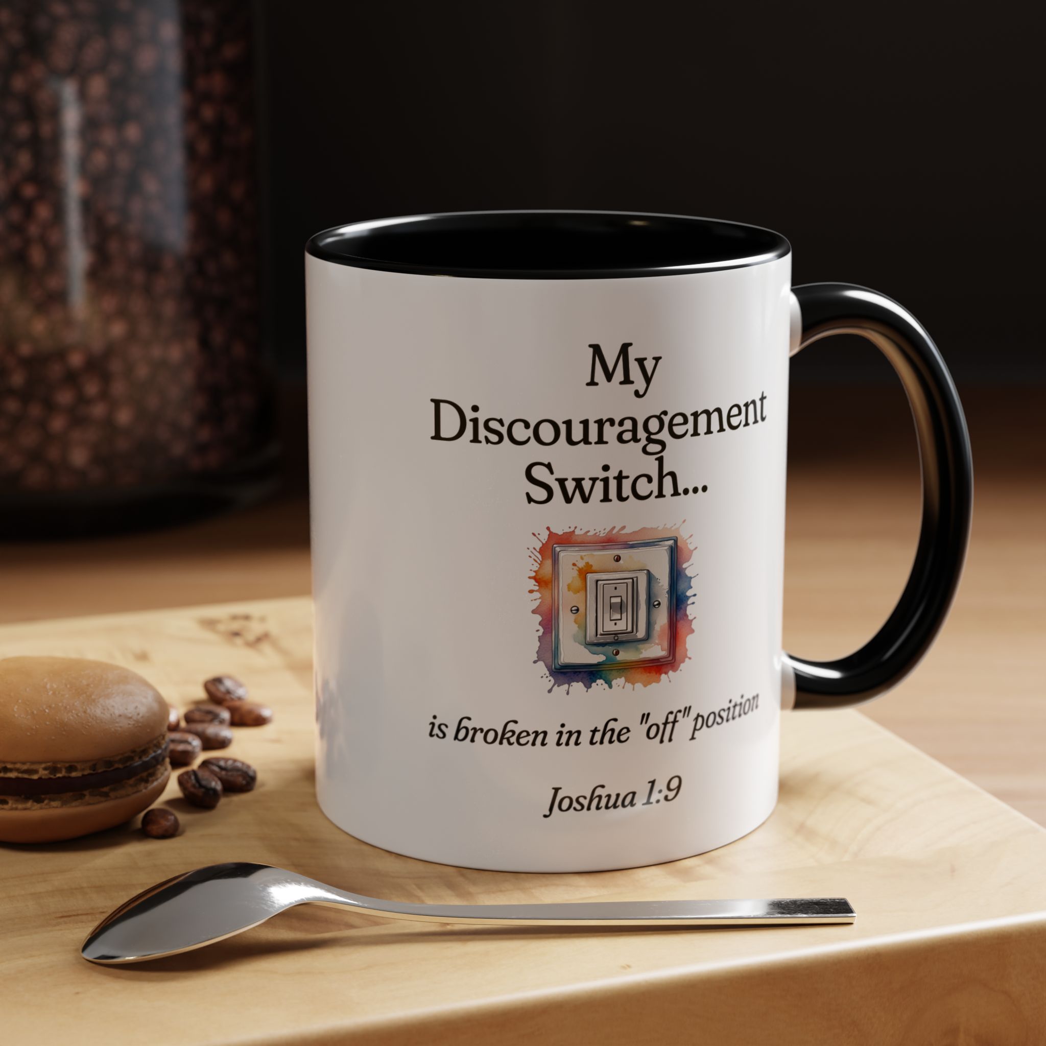 My Discouragement Switch Is Broken In The Off Position Coffee Mug - Joshua 1:9 - Image 5