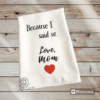 Because I Said So. Love, Mom Waffle Design Kitchen Towel