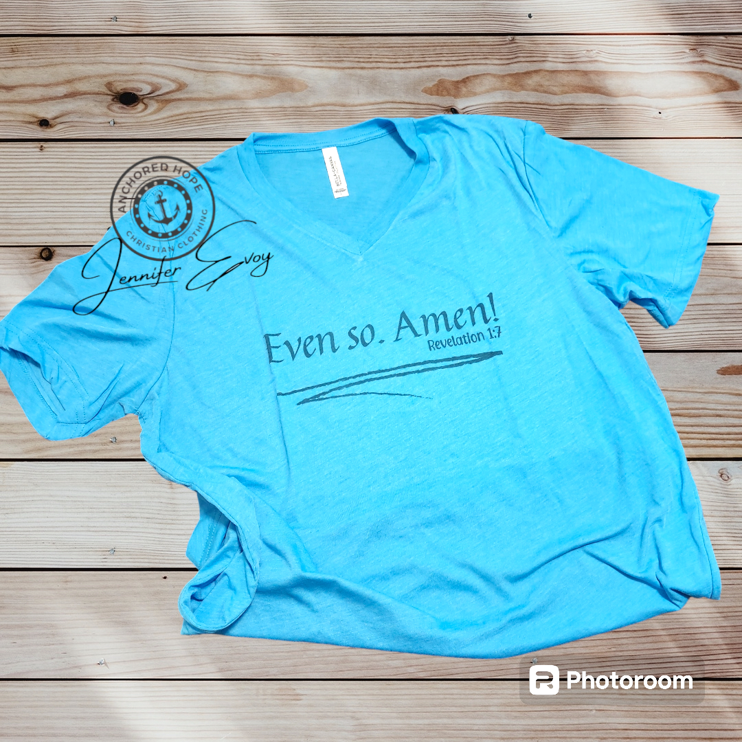Even So. Amen! Revelation 1:7 Scripture T-Shirt