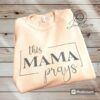 This MaMa Prays Sweatshirt