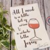 All I Need Is A Little Bit Of Wine And A Whole Lotta Jesus Waffle Design Kitchen Towel