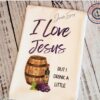 I Love Jesus But I Drink A Little Waffle Design Kitchen Towel
