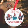 Hanging with my Gnomies Christmas Ornament