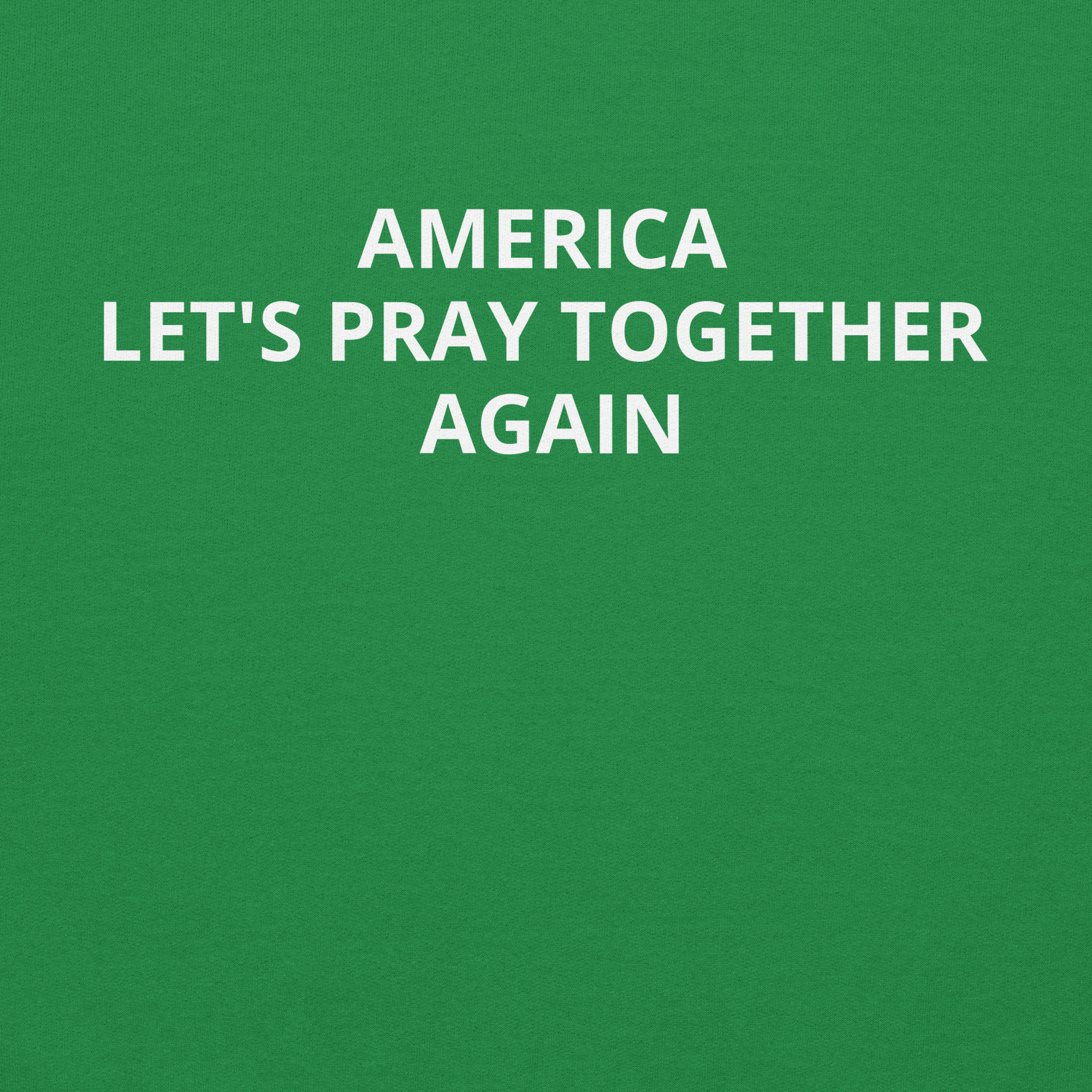 America, Let’s Pray Together Again Unisex Hoodie - Image 6