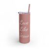 Love Like Jesus Skinny Matte Tumbler, 20oz