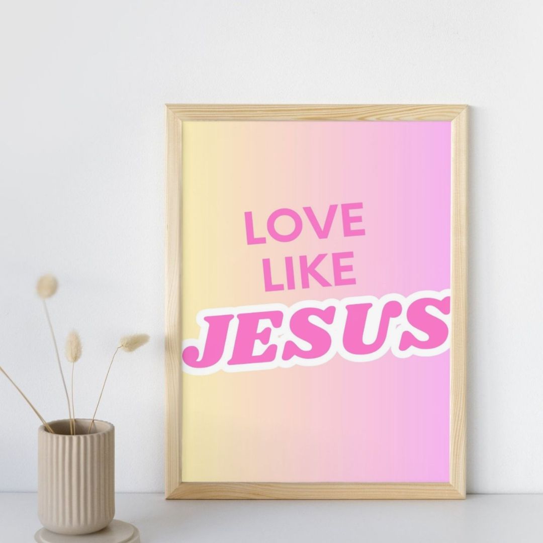 Love Like Jesus Printable – Free Valentine’s Day Home Decor for Girls Room