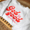 God Is Good- SUPER SOFT Women's Sweatshirt