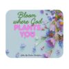 Bloom Where God Plants You Mouse Pad (Rectangle)