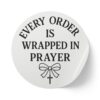 "Every Order is Wrapped in Prayer" – Round Sticker Roll for Small Christian Business Packaging
