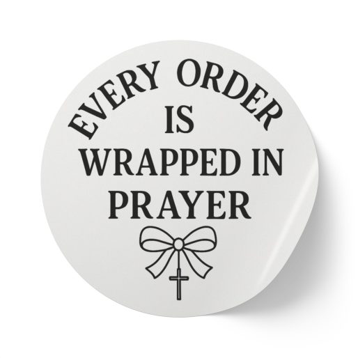 "Every Order is Wrapped in Prayer" – Round Sticker Roll for Small Christian Business Packaging