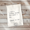 I Don't Always Whoop, But When I Do...There It Is. Kitchen Towel