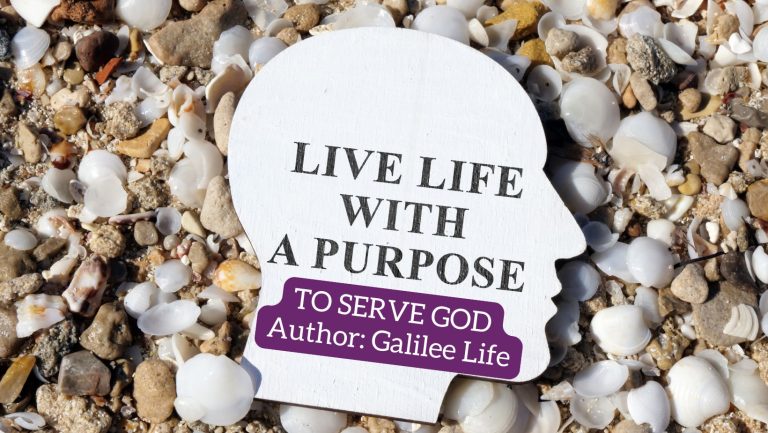 Living with Purpose - How to Serve God Through Your Work - Christian Blog Post - Galilee Life