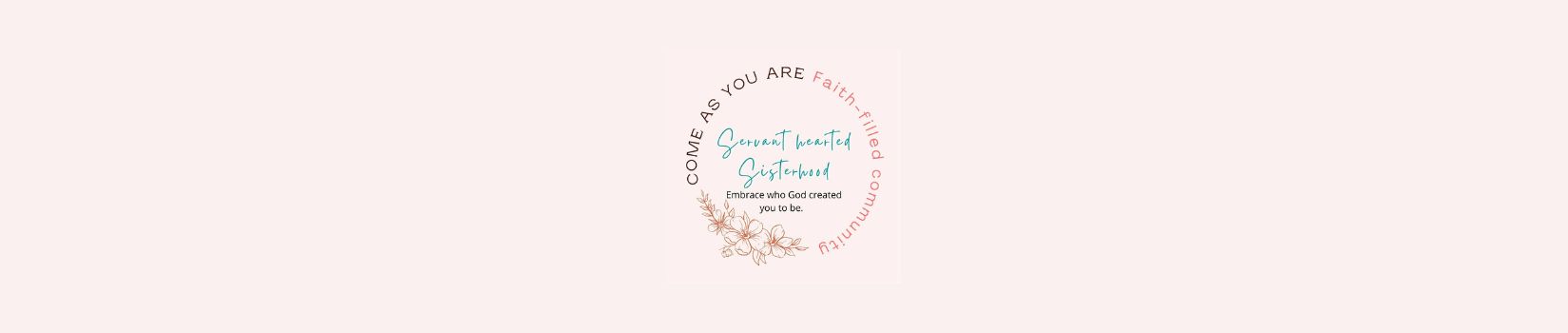Servant hearted Sisterhood