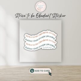 Strive to be Obedient Sticker