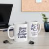 Strong Coffee. Stronger Calling. Ceramic Mug