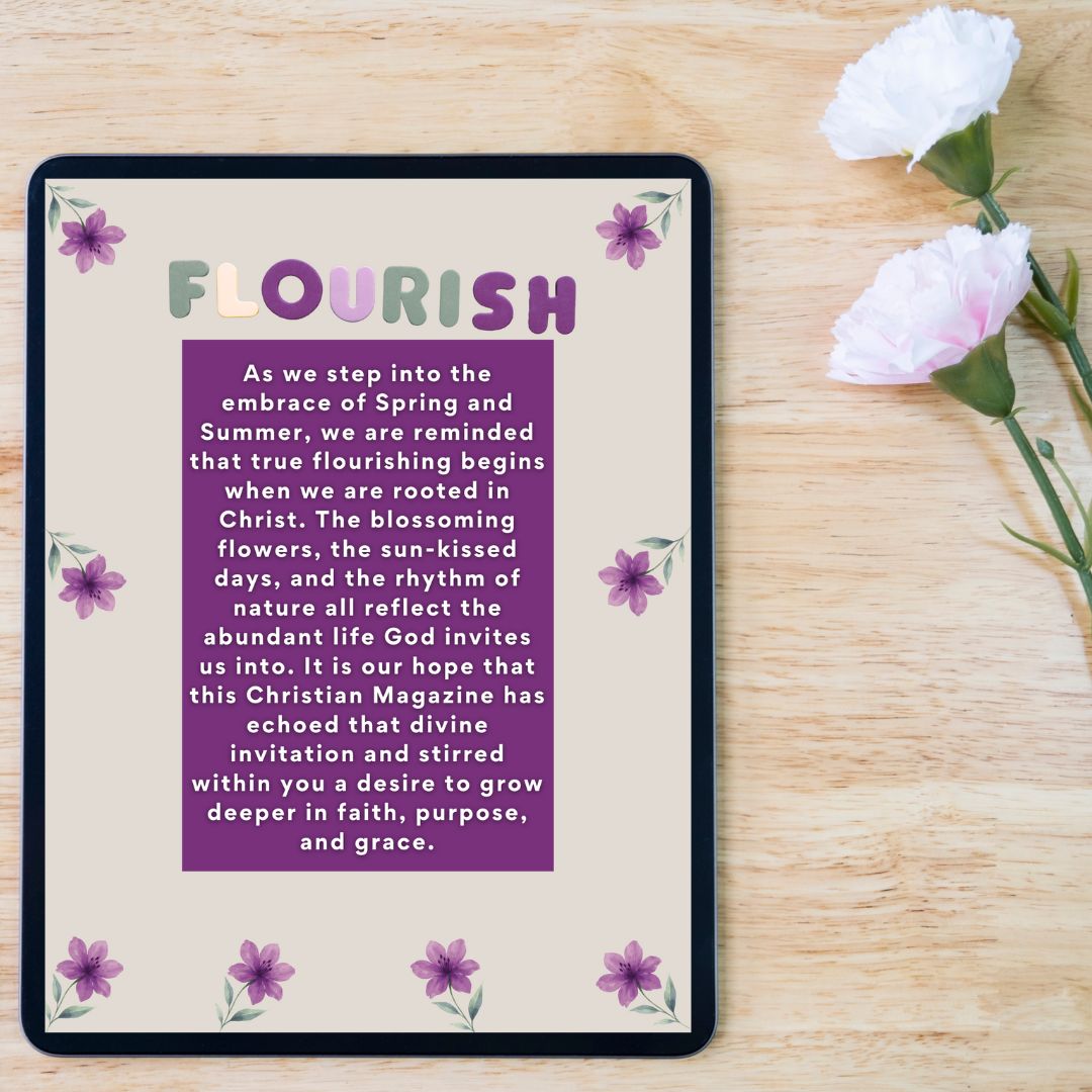 Flourish in Faith – Galilee Life Christian Interactive Digital Magazine Spring & Summer 2025 Flipbook Edition
