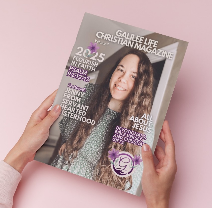 Flourish in Faith - Galilee Life Christian Magazine 2025 Print Edition