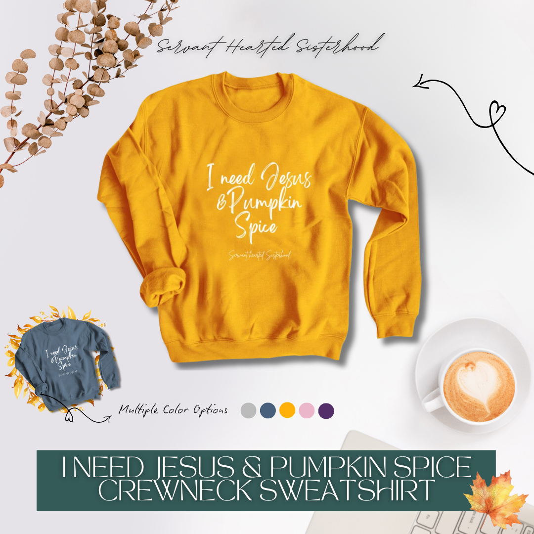 I Need Jesus & Pumpkin Spice Crewneck Sweatshirt