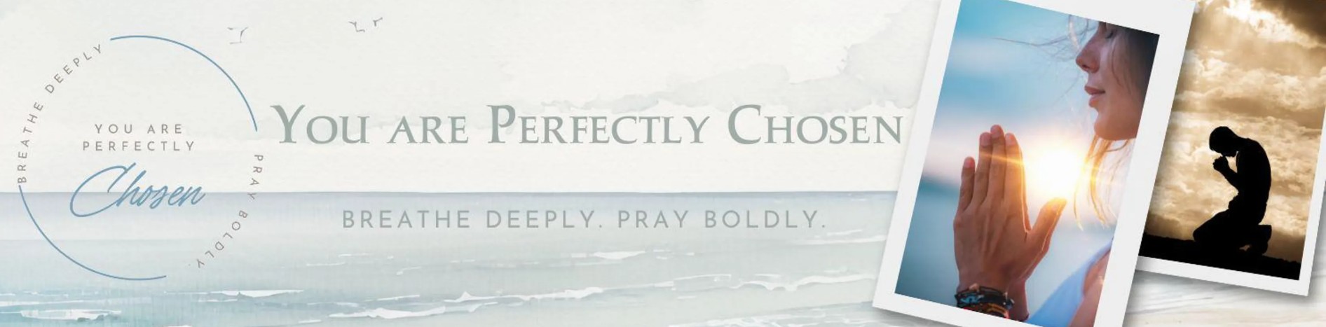 You Are Perfectly Chosen