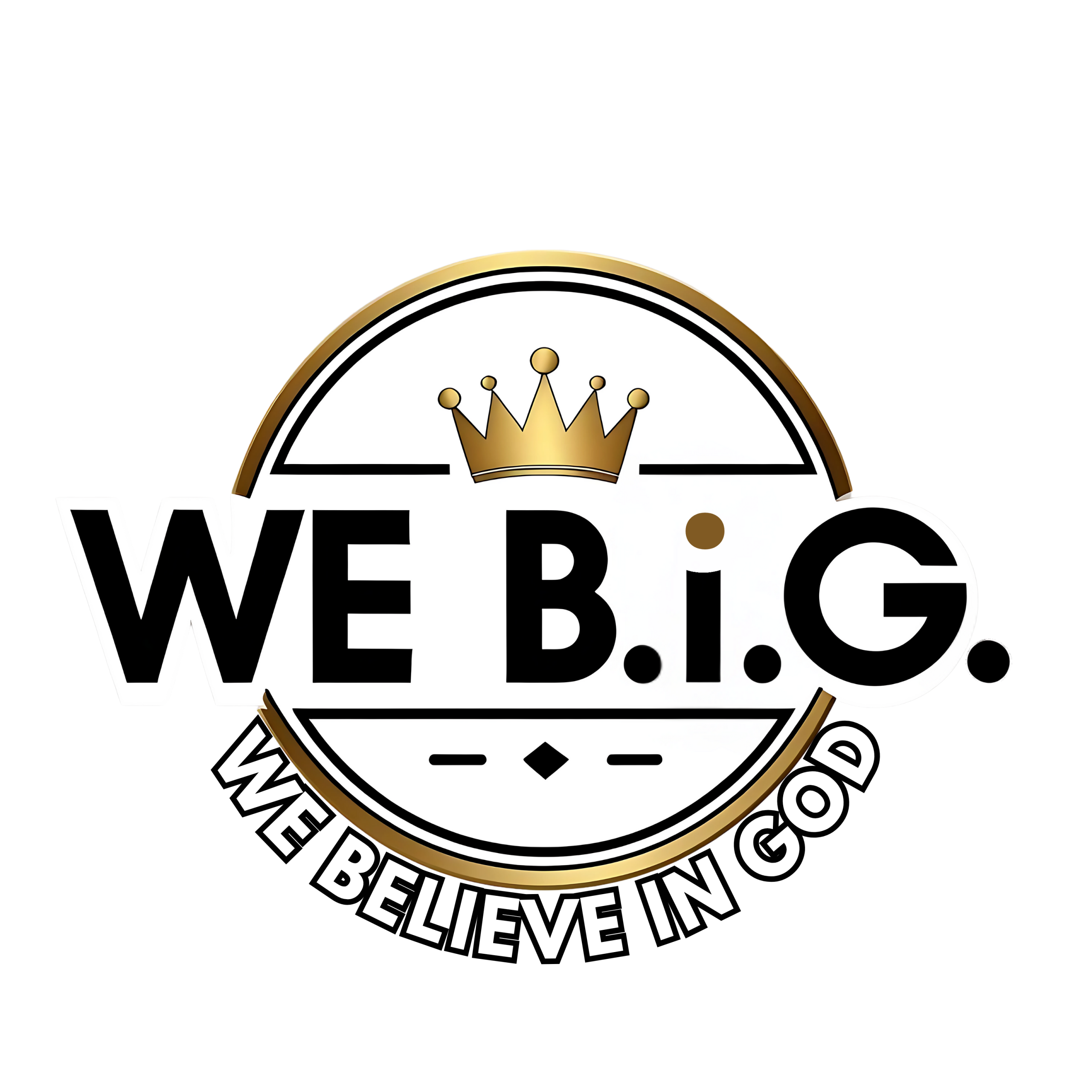 We Believe in GOD (We B.i.G.) Apparel