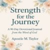 Strength For The Journey 90 Day Journal
