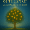 The Fruits Of The Spirit: Are We Walking In Them? (eBook)