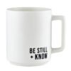 Be Still + Know - Matte Café Mug | Free Shipping