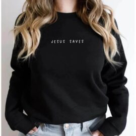 Jesus Saves Inspirational Christian Sweatshirt