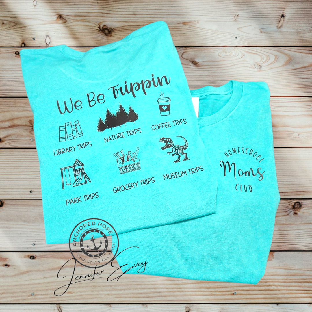 We Be Trippin' Home School Mom's Club T-Shirt